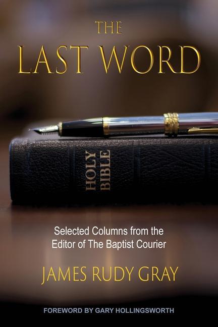 Książka The Last Word: Selected Columns from the Editor of The Baptist Courier 