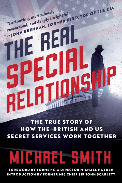 Kniha The Real Special Relationship: The True Story of How Mi6 and the CIA Work Together Michael Hayden