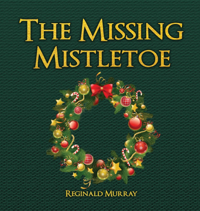 Knjiga The Missing Mistletoe Reginald Murray