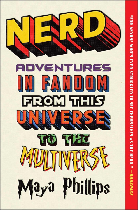 Knjiga Nerd: Adventures in Fandom from This Universe to the Multiverse Phillips