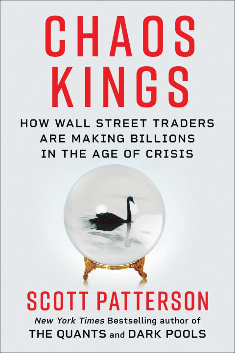 Kniha Chaos Kings: How Wall Street Traders Make Billions in the New Age of Crisis 