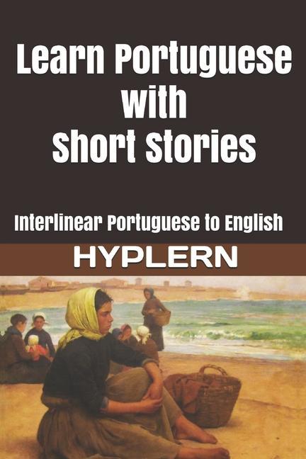 Knjiga Learn Portuguese with Short Stories: Interlinear Portuguese to English Humberto de Campos