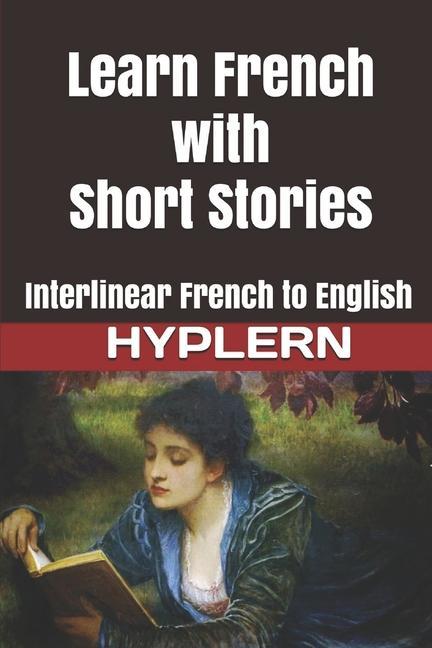 Kniha Learn French with Short Stories: Interlinear French to English Kees van den End