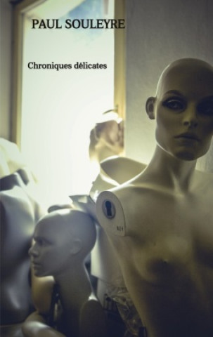 Knjiga Chroniques délicates Paul Souleyre
