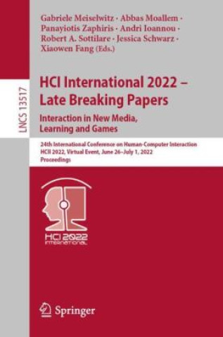 Livro HCI International 2022 - Late Breaking Papers. Interaction in New Media, Learning and Games Gabriele Meiselwitz