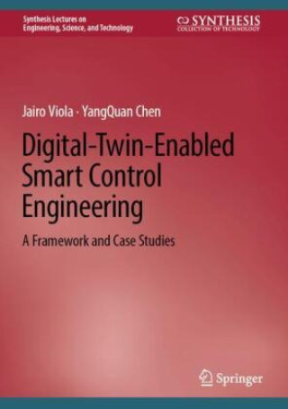 Book Digital-Twin-Enabled Smart Control Engineering Jairo Viola