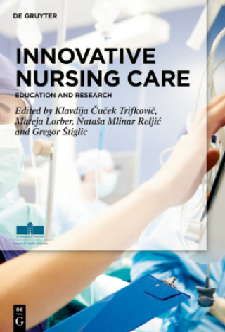 Könyv Innovative Nursing Care Klavdija Cucek Trifkovic