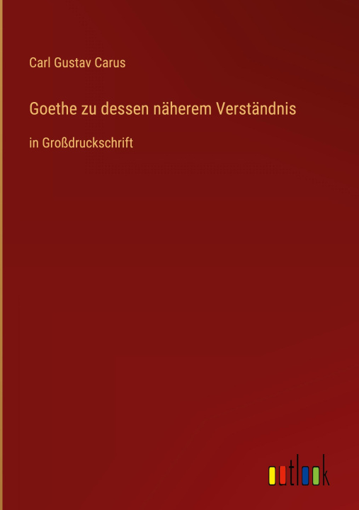 Knjiga Goethe zu dessen näherem Verständnis Carl Gustav Carus