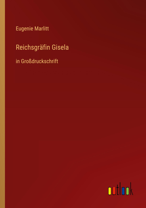 Knjiga Reichsgräfin Gisela Eugenie Marlitt
