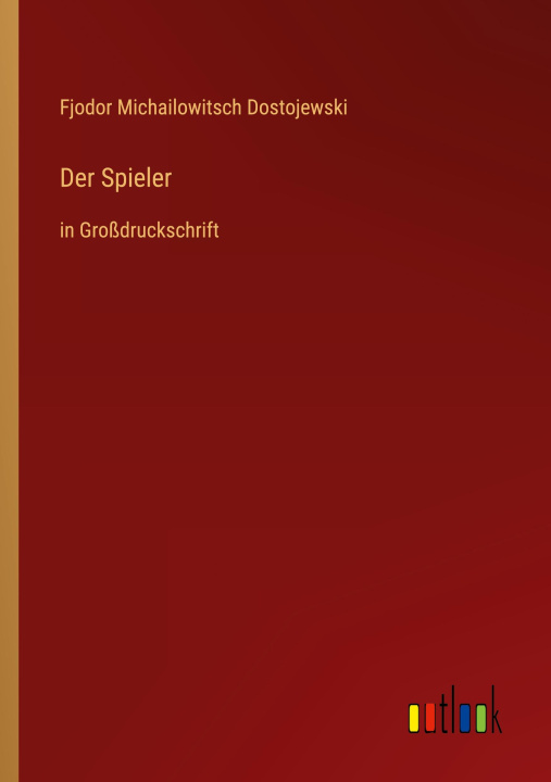 Knjiga Der Spieler Fjodor Michailowitsch Dostojewski