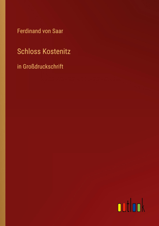 Livre Schloss Kostenitz Ferdinand von Saar