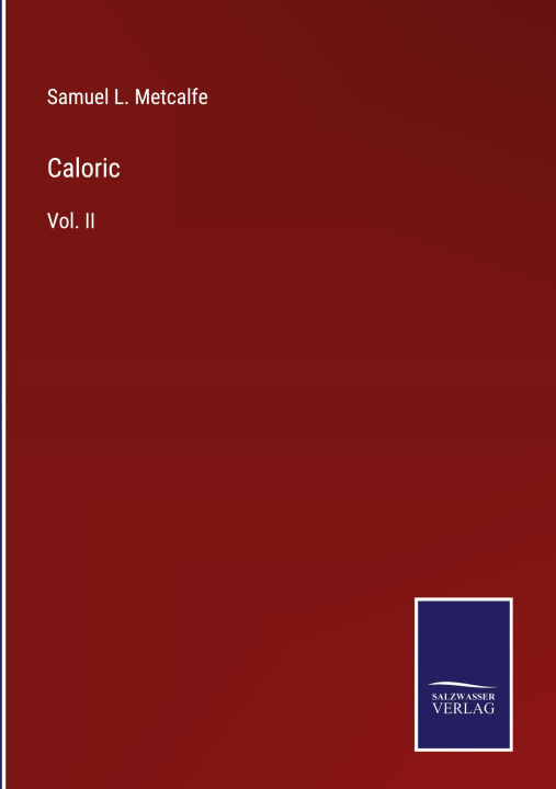 Knjiga Caloric Samuel L. Metcalfe