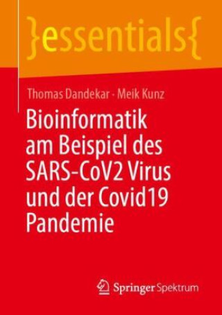 Carte Bioinformatik am Beispiel des SARS-CoV2 Virus und der Covid19 Pandemie Thomas Dandekar
