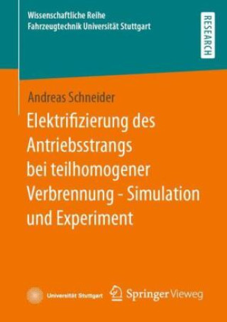 Kniha Elektrifizierung des Antriebsstrangs bei teilhomogener Verbrennung - Simulation und Experiment Andreas Schneider