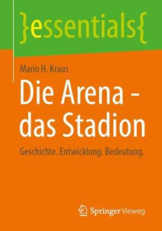 Kniha Die Arena - das Stadion Mario H. Kraus