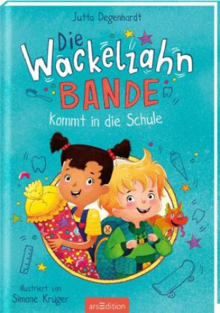 Carte Die Wackelzahn-Bande kommt in die Schule (Die Wackelzahn-Bande 1) Jutta Degenhardt