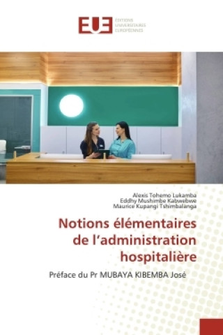 Knjiga Notions élémentaires de l?administration hospitali?re Eddhy Mushimbe Kabwebwe