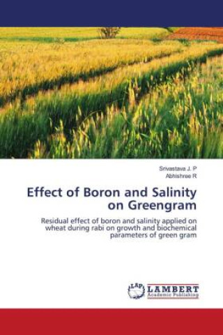 Knjiga Effect of Boron and Salinity on Greengram Abhishree R