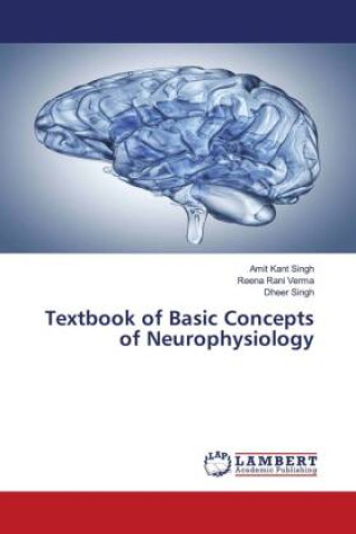 Könyv Textbook of Basic Concepts of Neurophysiology Reena Rani Verma
