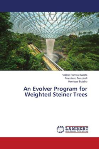 Knjiga An Evolver Program for Weighted Steiner Trees Francisco Zampirolli