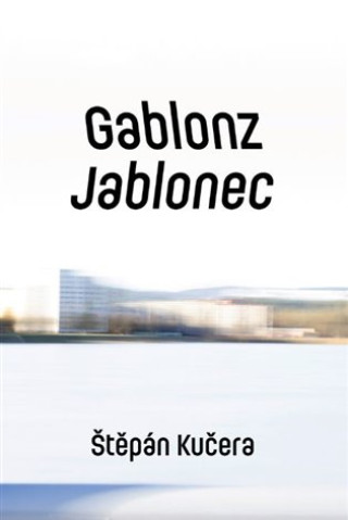 Kniha Gablonz Jablonec Štěpán Kučera