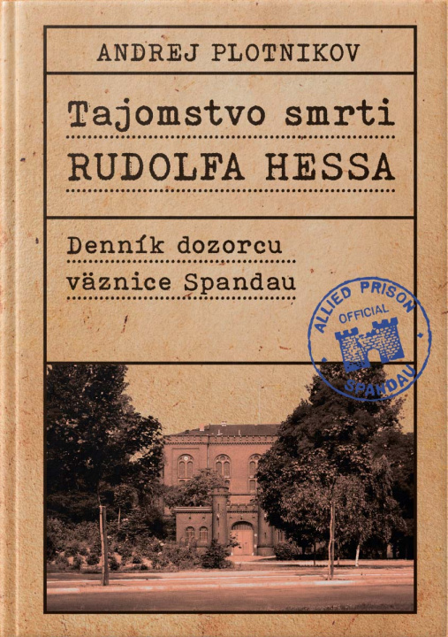 Kniha Tajomstvo smrti Rudolfa Hessa Andrej Plotnikov