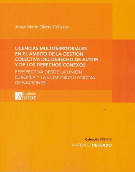 Книга Licencias multiterritoriales en el ámbito de la gestión colectiva del derecho de autor y de los derechos conexos. Perspectiva desde la Unión Europea y 