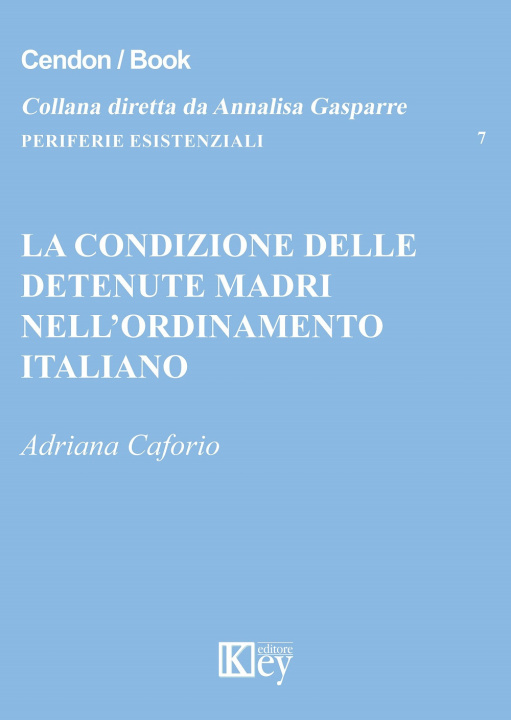 Könyv condizione delle detenute madri nell'ordinamento italiano Adriana Caforio
