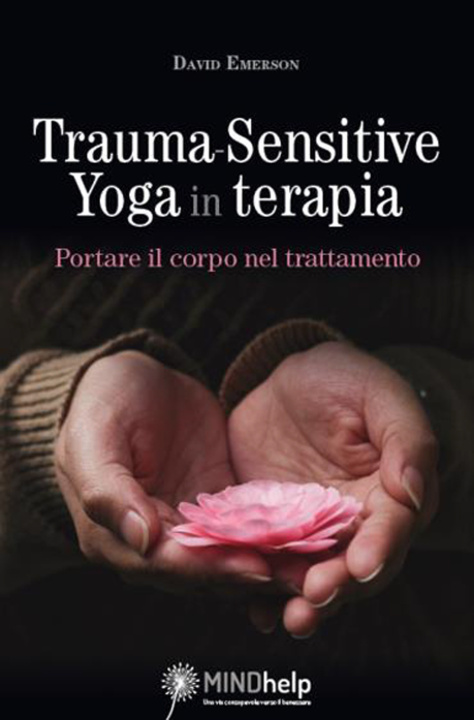 Книга Trauma-Sensitive Yoga in terapia. Portare il corpo nel trattamento David Emerson