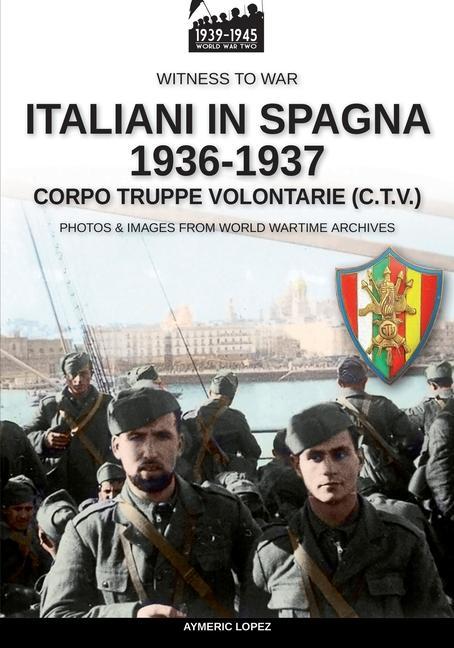 Kniha Italiani in Spagna 1936-1937: Corpo Truppe Volontarie (C.T.V.) 