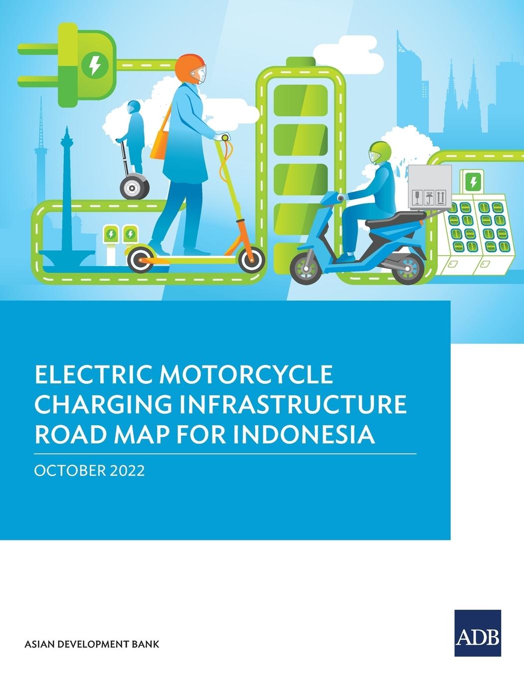 Knjiga Electric Motorcycle Charging Infrastructure Road Map for Indonesia Asian Development Bank