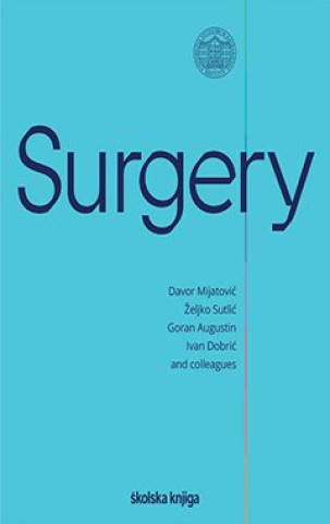 Knjiga Surgery Augustin  Davor Dobrić  Ivan and colleagu Mijatović  Davor Sutlić  Željko