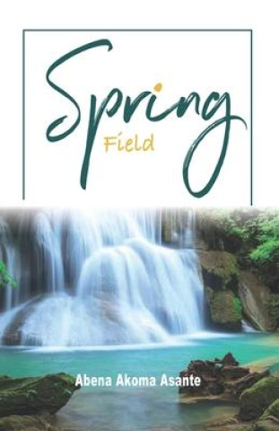Knjiga Spring Field Abena Akoma Asante