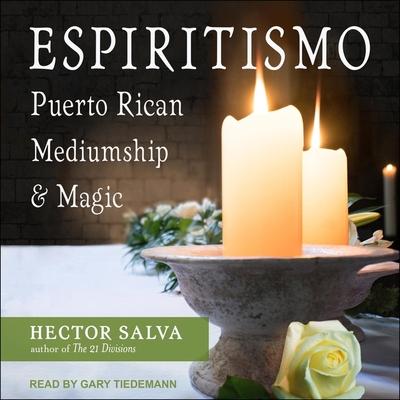 Digital Espiritismo: Puerto Rican Mediumship & Magic Gary Tiedemann
