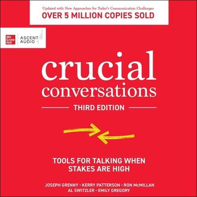 Digital Crucial Conversations: Tools for Talking When Stakes Are High, Third Edition Joseph Grenny