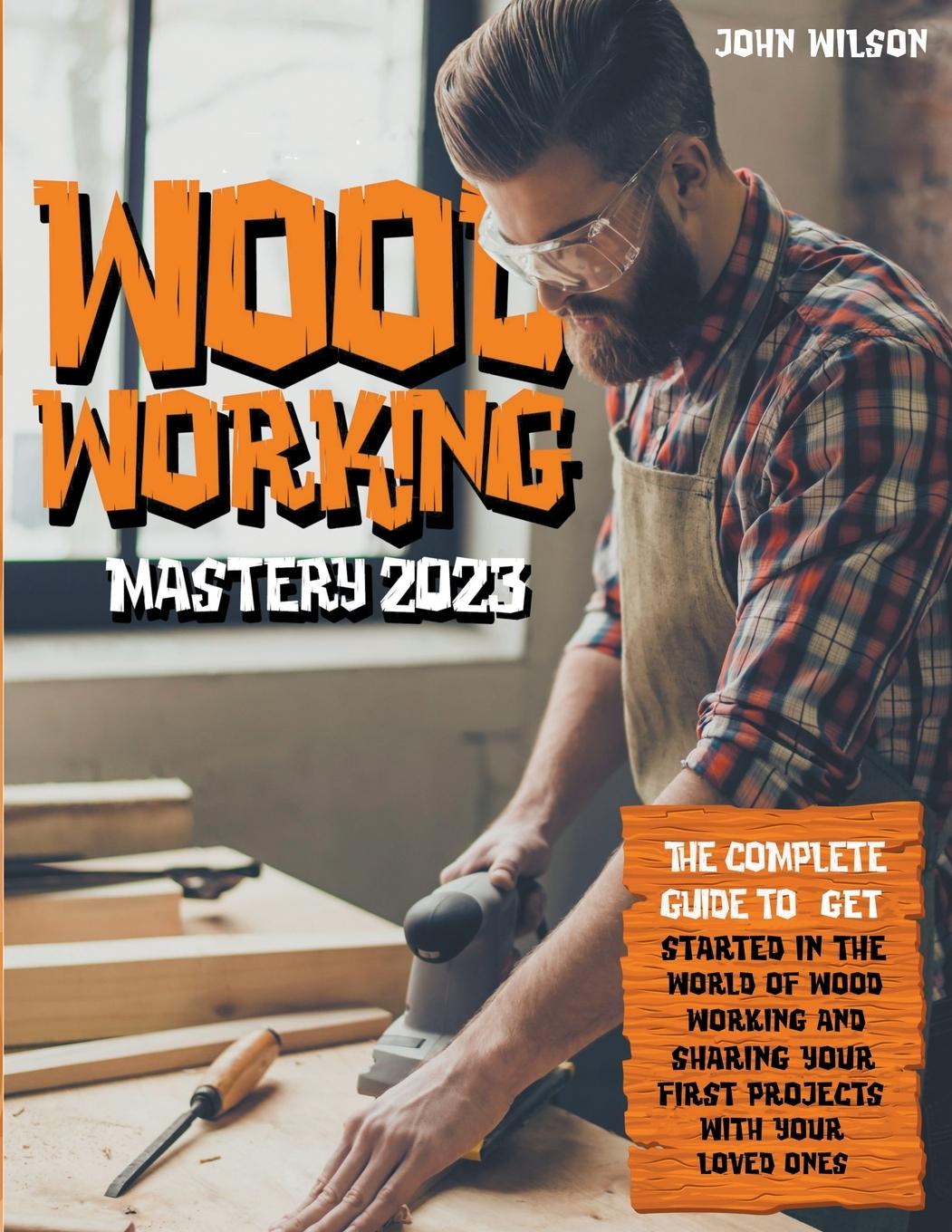 Könyv Woodworking Mastery 2023 
