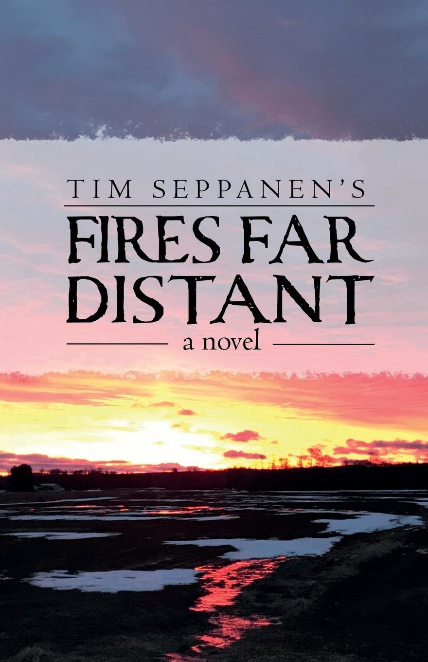 Knjiga Fires Far Distant Tim Seppanen