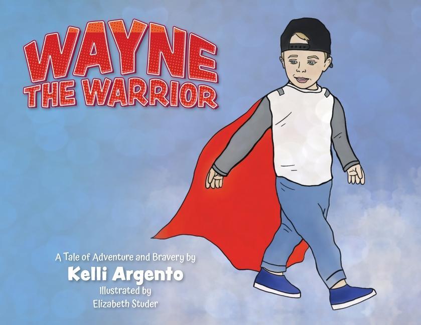 Knjiga Wayne the Warrior Kelli Argento
