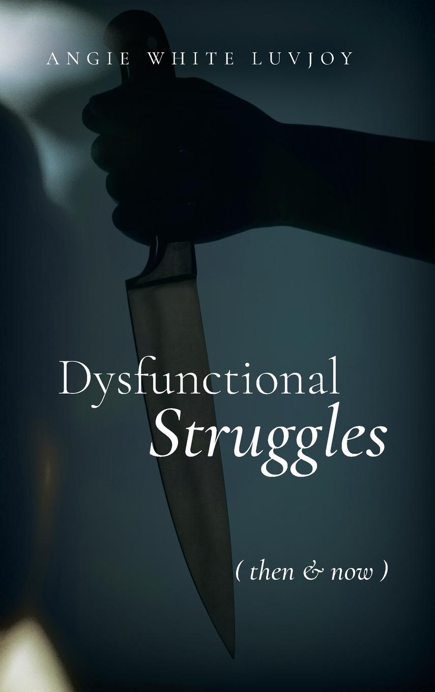 Knjiga Dysfunctional Struggles Angie White Luvjoy