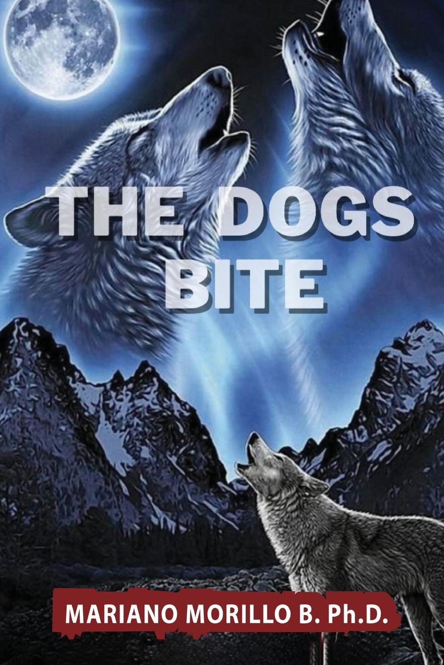 Kniha The Dogs Bite Mariano Ph.D. B Morillo