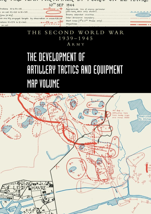 Książka THE DEVELOPMENT OF ARTILLERY TACTICS AND EQUIPMENT - Map Volume 