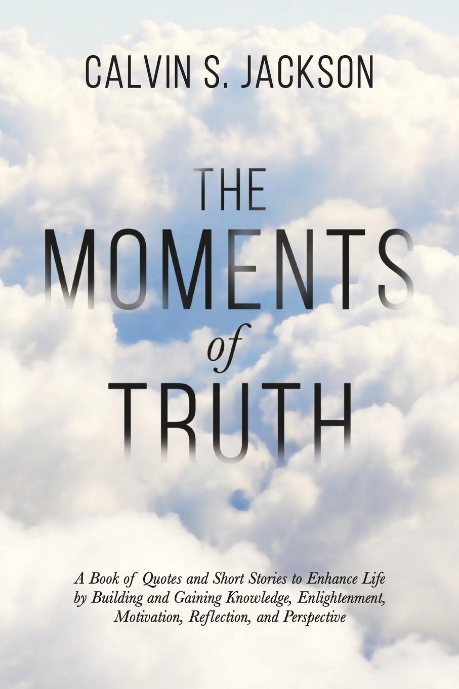 Knjiga The Moments Of Truth Calvin S. Jackson