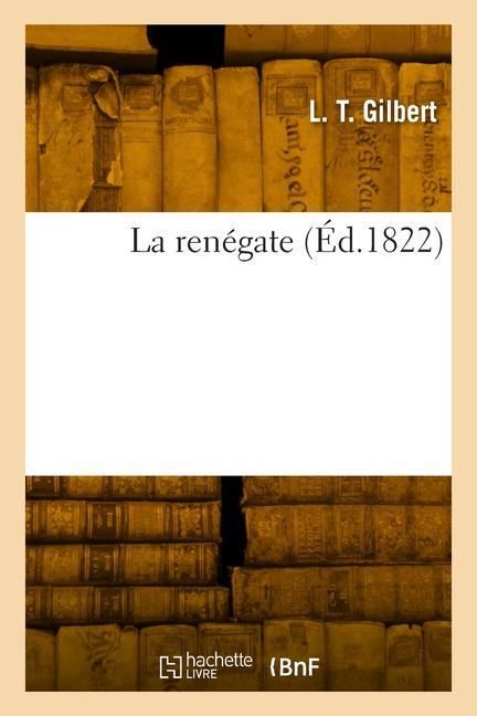 Knjiga La renégate L. T. Gilbert