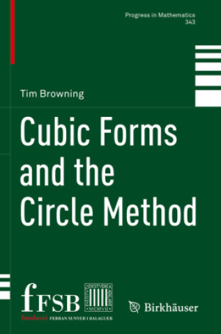 Knjiga Cubic Forms and the Circle Method Tim Browning