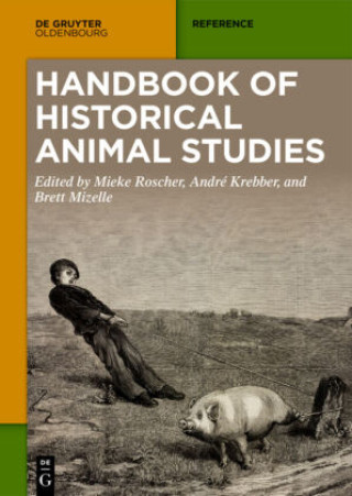 Carte Handbook of Historical Animal Studies Mieke Roscher
