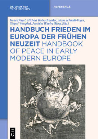 Könyv Handbuch Frieden im Europa der Frühen Neuzeit / Handbook of Peace in Early Modern Europe Irene Dingel