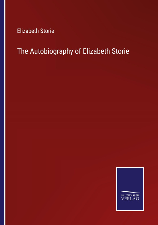 Knjiga The Autobiography of Elizabeth Storie Elizabeth Storie