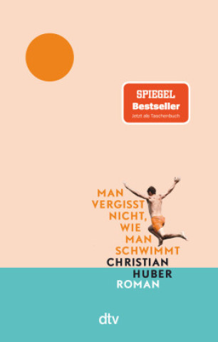 Kniha Man vergisst nicht, wie man schwimmt Christian Huber