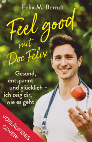 Kniha Doc Felix - Feel good Felix M. Berndt