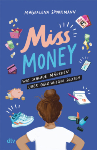 Kniha Miss Money - Was schlaue Mädchen über Geld wissen sollten Magdalena Sporkmann